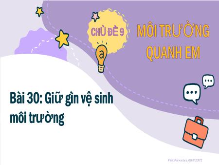 Bài giảng Hoạt động trải nghiệm Lớp 2 - Chủ đề 9: Môi trường quanh em - Bài 30: Giữ gìn vệ sinh môi trường