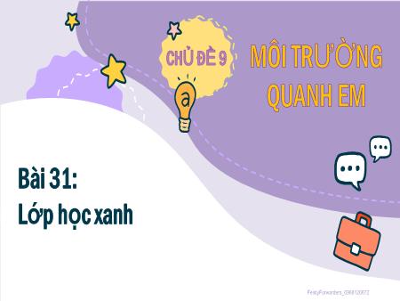 Bài giảng Hoạt động trải nghiệm Lớp 2 - Chủ đề 9: Môi trường quanh em - Bài 31: Lớp học xanh
