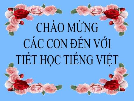 Bài giảng Tiếng Việt Lớp 2 (Kết nối tri thức và cuộc sống) - Bài 27: Mẹ (Tiết 3)