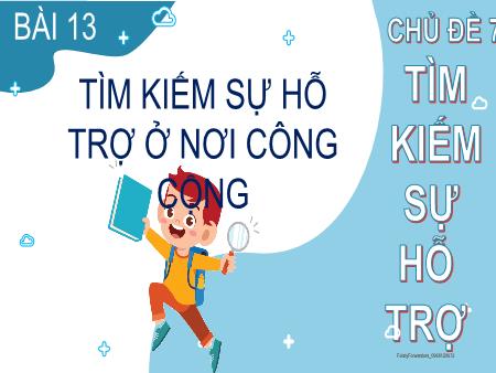 Bài giảng Đạo đức Lớp 2 (Kết nối tri thức) - Chủ đề 7: Tìm kiếm sự hỗ trợ - Bài 13: Tìm kiếm sự hỗ trợ ở nơi công cộng (Tiết 2)