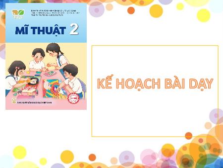 Bài giảng Mĩ thuật Lớp 2 (Kết nối tri thức) - Chủ đề 8: Bữa cơm gia đình