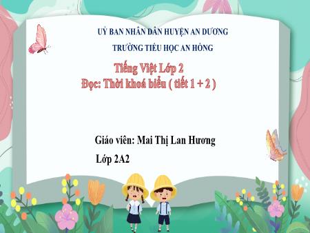 Bài giảng Tiếng Việt 2 (Đọc) Sách Kết nối tri thức - Bài: Thời khóa biểu (TIết 1+2) - Mai Thị Lan Hương