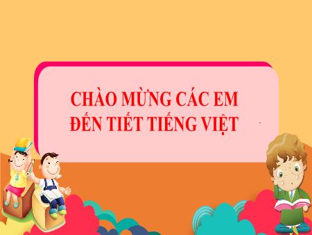 Bài giảng Tiếng Việt 2 (Kết nối tri thức) - Bài: Luyện tập Viết đoạn văn kể về 1 hoạt động em tham gia cùng bạn