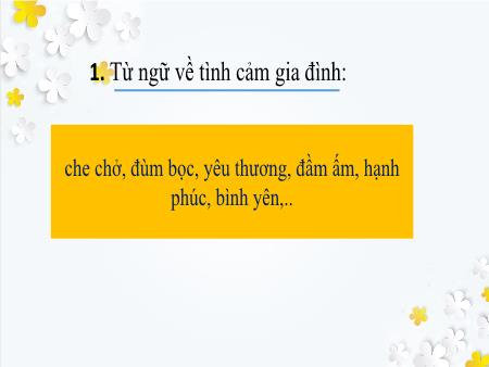 Bài giảng Tiếng Việt 2 (Kết nối tri thức) - Bài: Mở rộng vốn từ về tình cảm gia đình