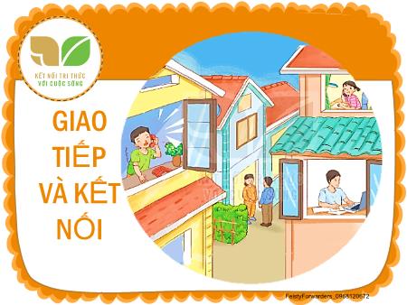 Bài giảng Tiếng Việt 2 (Kết nối tri thức) - Chủ đề: Giao tiếp và kết nối - Bài 17: Những cách chào độc đáo (Tiết 1+2)