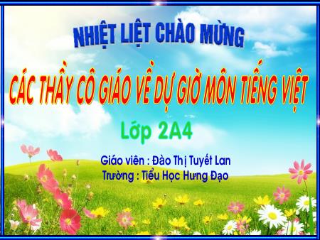 Bài giảng Tiếng Việt 2 (Kết nối tri thức) - Chủ đề: Vẻ đẹp quang em - Bài 1: Chuyện bốn mùa (Tiết 4) - Đào Thị Tuyết Lan