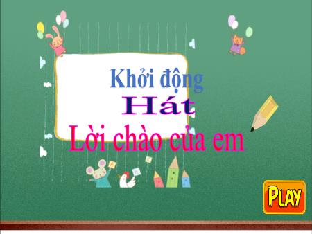 Bài giảng Tiếng Việt Lớp 2 (Kết nối tri thức) - Bài 17: Những cách chào độc đáo