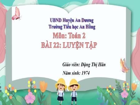 Bài giảng Toán 2 (Kết nối tri thức) - Bài 22: Luyện tập - Đặng Thị Hân