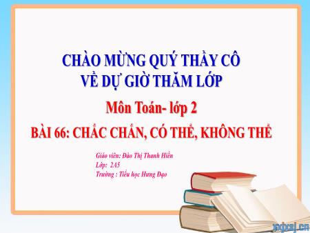 Bài giảng Toán 2 (Kết nối tri thức) - Bài 66: Chắc chắn, có thể, không thể - Đào Thị Thanh Hiền