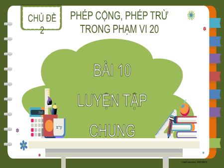 Bài giảng Toán 2 (Kết nối tri thức) - Chủ đề 2: Phép cộng, phép trừ trong phạm vi 20 - Bài 10: Luyện tập chung