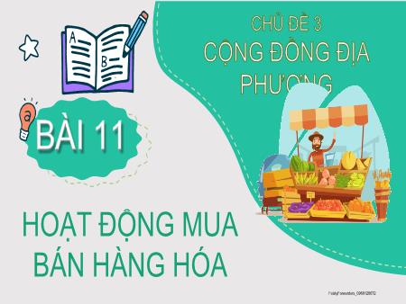 Bài giảng Tự nhiên xã hội 2 (Kết nối tri thức) - Chủ đề 3: Cộng đồng địa phương - Bài 11: Hoạt động mua bán hàng hóa