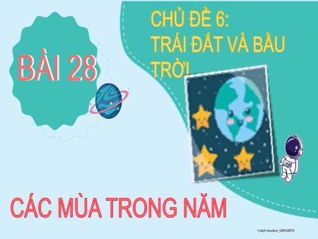 Bài giảng Tự nhiên xã hội 2 (Kết nối tri thức) - Chủ đề 6: Trái đất và bầu trời - Bài 28: Các mùa trong năm
