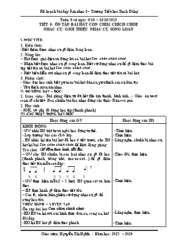 Kế hoạch bài dạy Âm nhạc 2 (Kết nối tri thức) - Tiết 6: Ôn tập bài hát Con chim chích chòe. Nhạc cụ Giới thiệu nhạc cụ Song loan - Năm học 2023-2024 - Nguyễn Thị Nghĩa